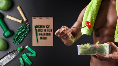 Hızlı Kilo Alma Yöntemleri Nelerdir?